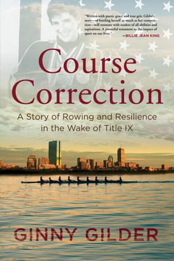 Course Correction - A Story of Rowing and Resilience in the Wake of Title IX