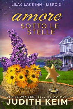 Amore sotto le stelle - LA SERIE DELLA LOCANDA DI LILAC LAKE, #3