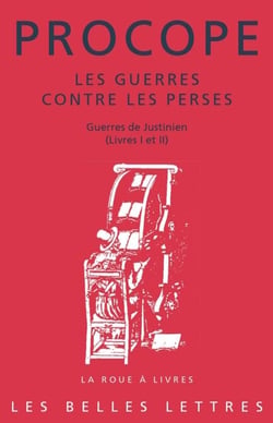La Guerre contre les Perses - Guerres de Justinien (Livres I et II)