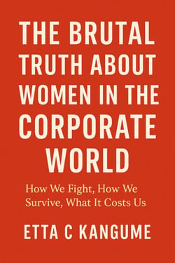 The Brutal Truth About Women in The Corporate World