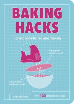 Baking Hacks - Tips and Tricks for Foolproof Baking