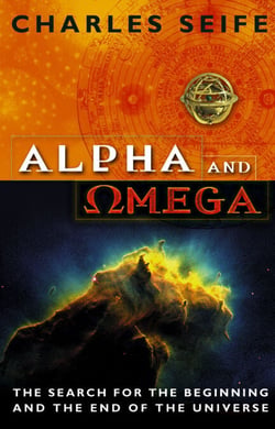 Alpha And Omega - The Search For The Beginning And The End Of The Universe