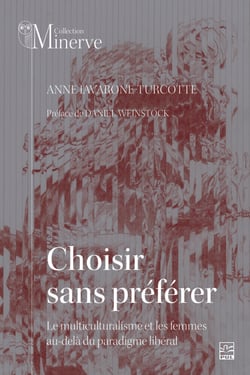 Choisir sans préférer - dépasser le paradigme libéral pour repenser le multiculturalisme et les femmes