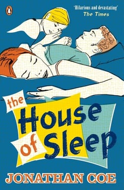 The House of Sleep - An intensely moving and frequently hilarious novel about love, obsession and sleep