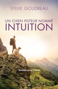Un chien pisteur nommé Intuition - Roman pour l’âme