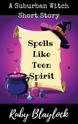 Spells Like Teen Spirit - Suburban Witch Mysteries, #1.5