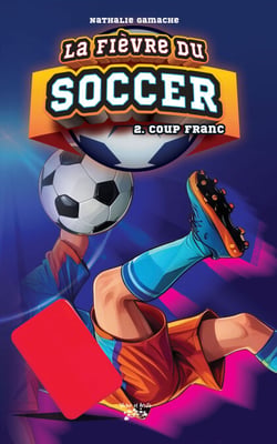 La fièvre du SOCCER Tome 2 - Coup franc
