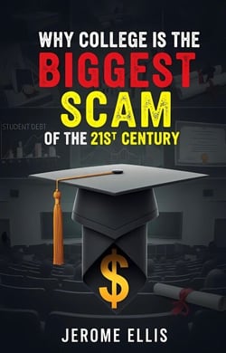 Why College is the Biggest Scam of the 21st Century - The Ugly Truth Series, #1
