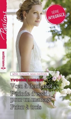 Amours sous contrats - Voeu à demi-mot - Période d'essai pour un mariage - Futur à trois
