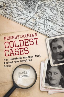 Pennsylvania's Coldest Cases - Ten Unsolved Murders That Rocked the Keystone State