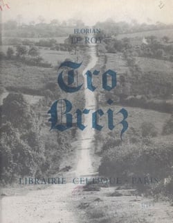 Tro-Breiz - Ou Le pèlerinage aux Sept-Saints de Bretagne