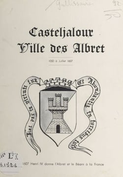 Casteljaloux, ville des Albret, 1050 à juillet 1607