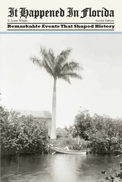 It Happened in Florida - Remarkable Events That Shaped History