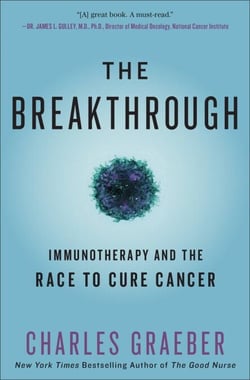 The Breakthrough - Immunotherapy and the Race to Cure Cancer