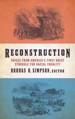 Reconstruction: Voices from America's First Great Struggle for Racial Equality  (LOA #303)