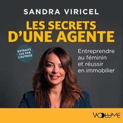 Les Secrets d'une agente - Entreprendre au féminin et réussir en immobilier