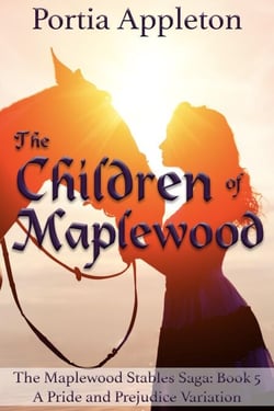 The Children of Maplewood: A Pride and Prejudice Variation - The Maplewood Stables Saga, #5