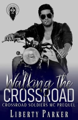 Walking The Crossroad - Crossroad Soldiers MC, #0.5