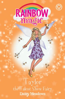 Taylor the Talent Show Fairy - The Showtime Fairies Book 7