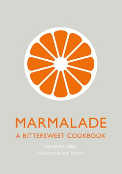 Marmalade - A Bittersweet Cookbook