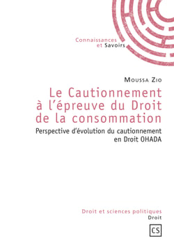 Le Cautionnement à l'épreuve du Droit de la consommation - Perspective d'évolution du cautionnement en Droit OHADA