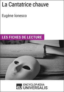 La Cantatrice chauve d'Eugène Ionesco - Les Fiches de lecture d'Universalis