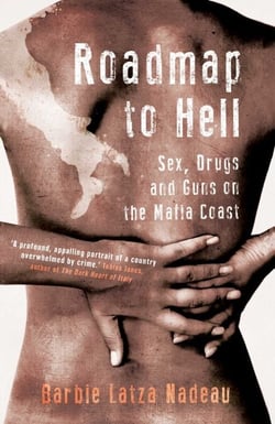Roadmap to Hell - Sex, Drugs and Guns on the Mafia Coast