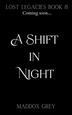 A Shift in Night - Lost Legacies, #8
