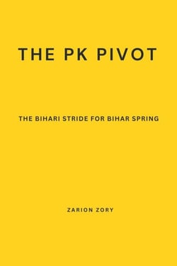 The PK Pivot: The Bihari Stride for Bihar Spring