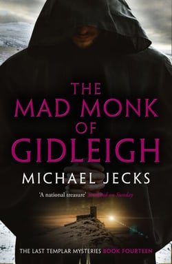 The Mad Monk Of Gidleigh (Last Templar Mysteries 14) - A thrilling medieval mystery set in the West Country