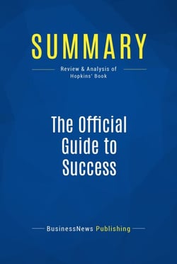 Summary: The Official Guide to Success - Review and Analysis of Hopkins' Book