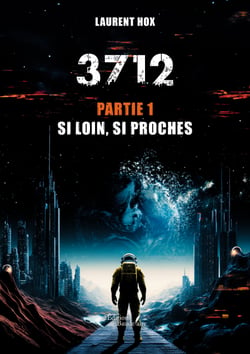 3712 - Partie 1 - Si loin, si proches