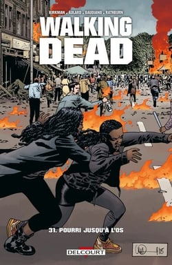 Walking Dead T31 - Pourri jusqu'à l'os