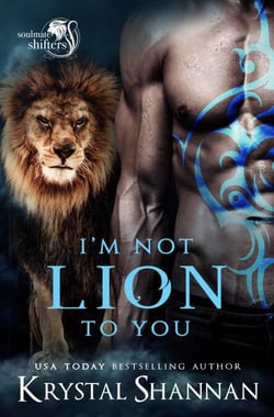 I'm Not Lion To You - Soulmate Shifters in Mystery, Alaska, #2