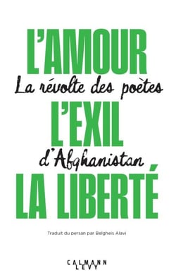 L'amour, l'exil, la liberté - La révolte des poètes d'Afghanistan