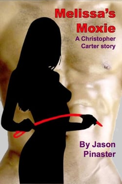 Melissa's Moxie - Christopher Carter &amp; Friends:  Erotic Adventures, #22