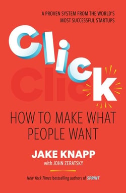 Click - How to Make What People Want