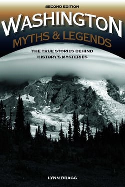 Washington Myths and Legends - The True Stories behind History's Mysteries