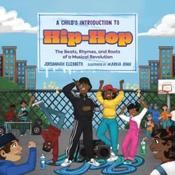 A Child's Introduction to Hip-Hop - The Beats, Rhymes, and Roots of a Musical Revolution