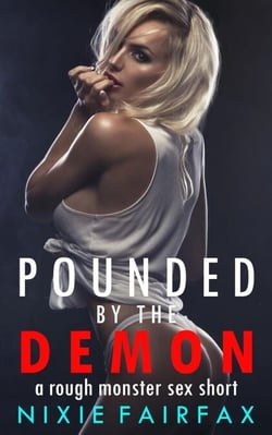 Pounded by the Demon: A Rough Monster Sex Short - Monster Erotica, #24