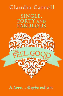 Single, Forty and Fabulous! - A Love…Maybe Valentine eShort