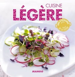 Cuisine légère - 90 recettes simples, rapides et savoureuses