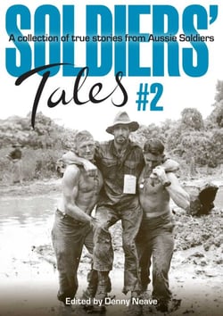 Soldiers' Tales #2 - A Collection of True Stories from Aussie Soldiers
