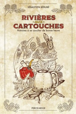 Rivières-aux-Cartouches - histoires à se coucher de bonne heure