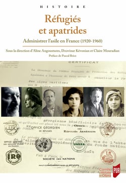 Réfugiés et apatrides - Administrer l’asile en France (1920-1960)