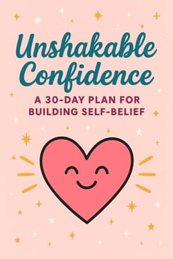 Unshakable Confidence: A 30-Day Plan for Building Self-Belief, Overcoming Self-Doubt, and Speaking with Influence.