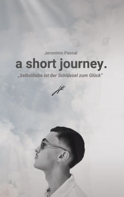 a short journey. - Selbstliebe ist der Schlüssel zu einer glücklicheren Version seiner selbst