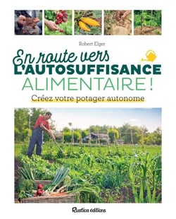 En route vers l'autosuffisance alimentaire ! - Créez votre potager autonome