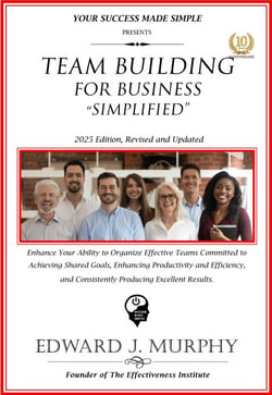 Team Building for Business Simplified: Enhance Your Ability to Organize Effective Teams Committed to Achieving Shared Goals, Enhancing Productivity and Efficiency, and Consistently Producing Excellent - Business Skills Simplified, #13