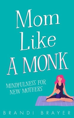 Mom Like A Monk